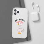 Just A Goose Phone Case