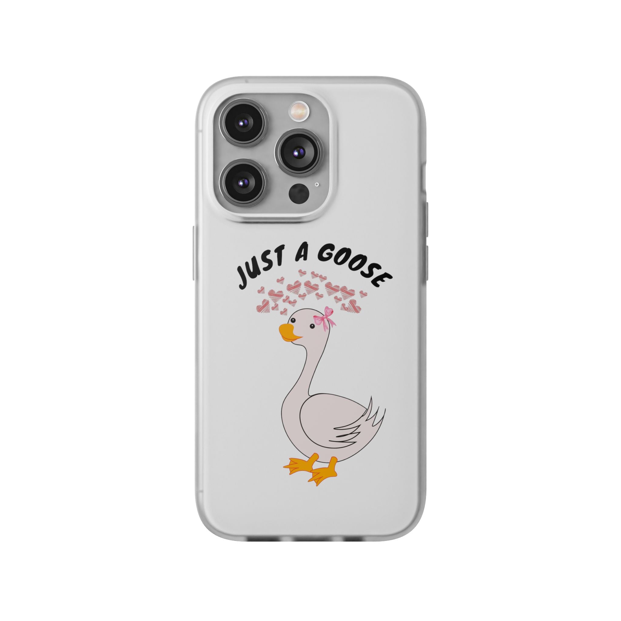 Just A Goose Phone Case