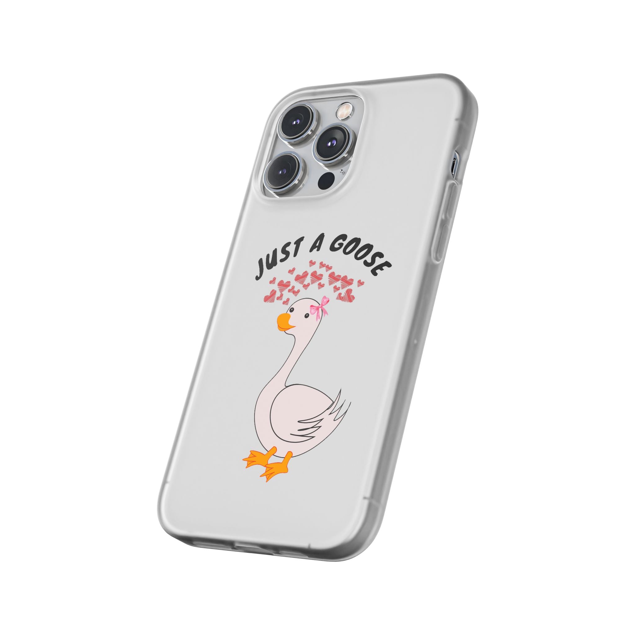 Just A Goose Phone Case