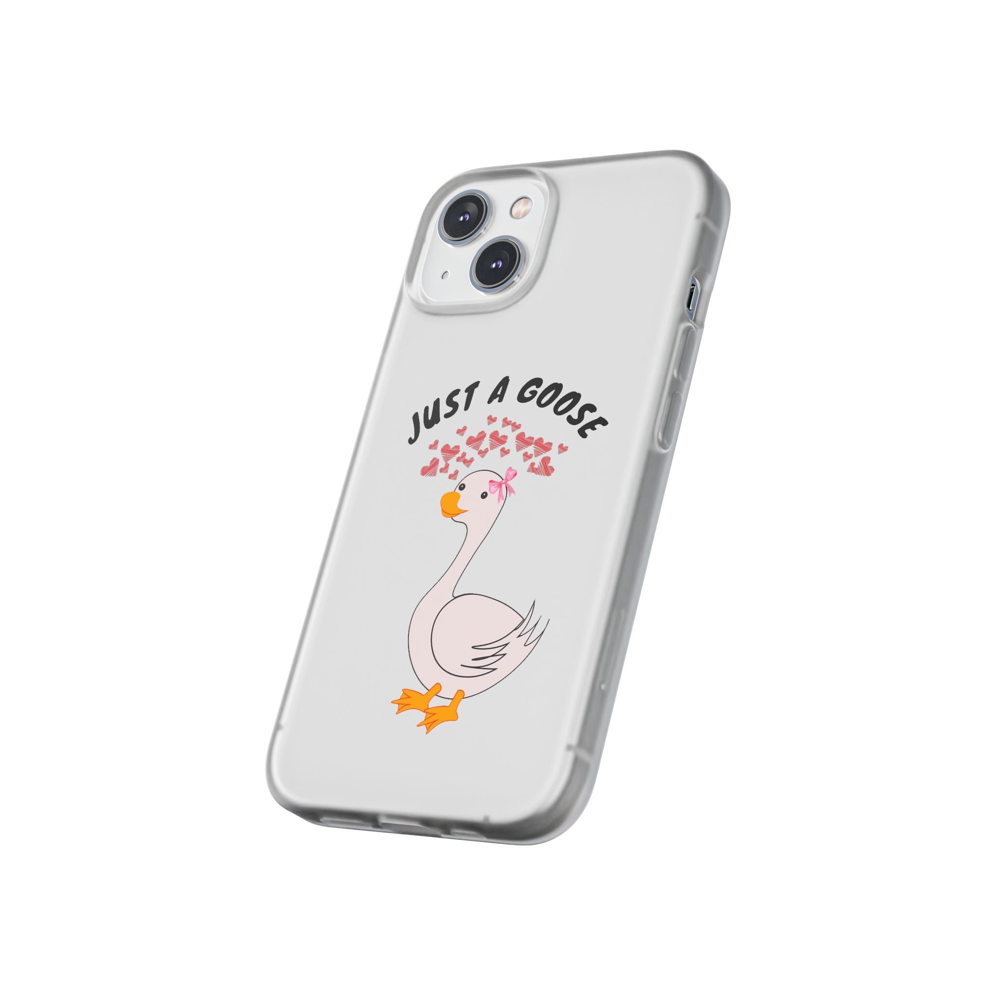 Just A Goose Phone Case