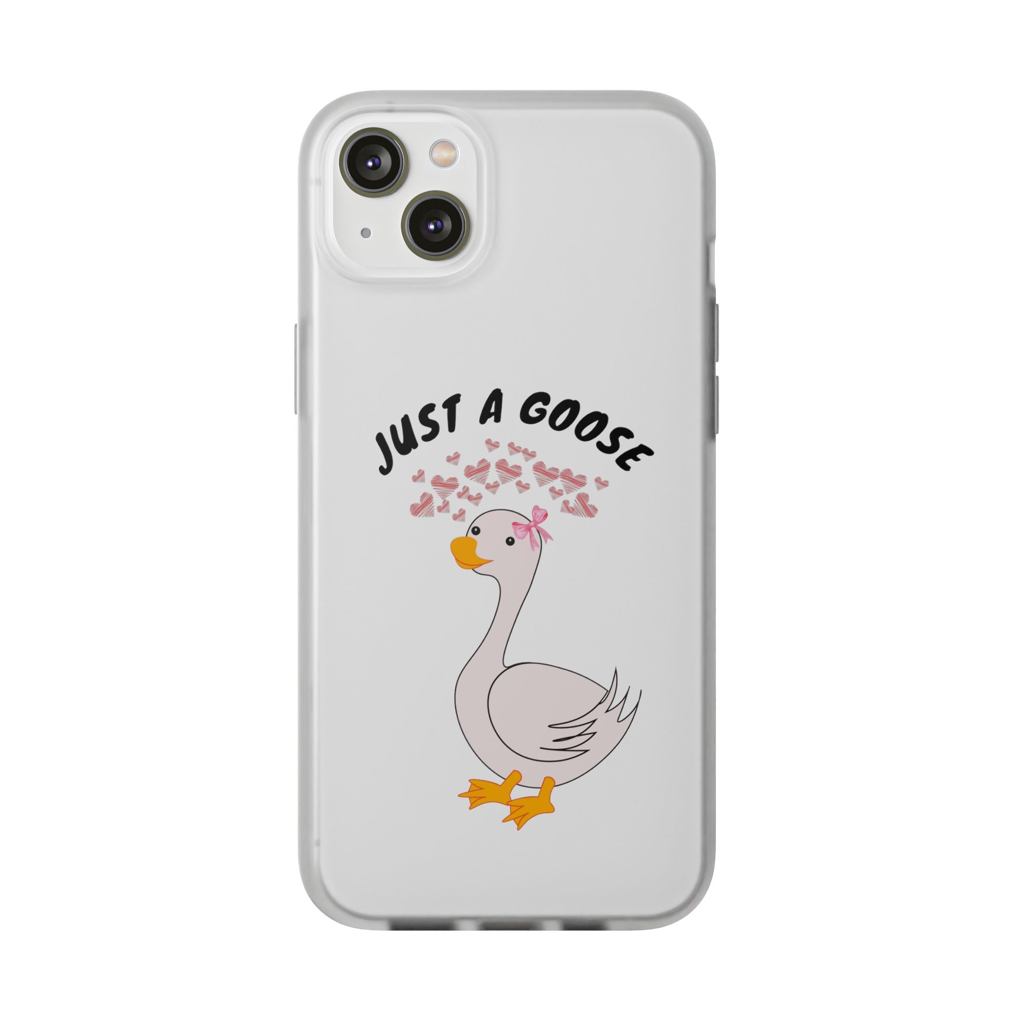 Just A Goose Phone Case