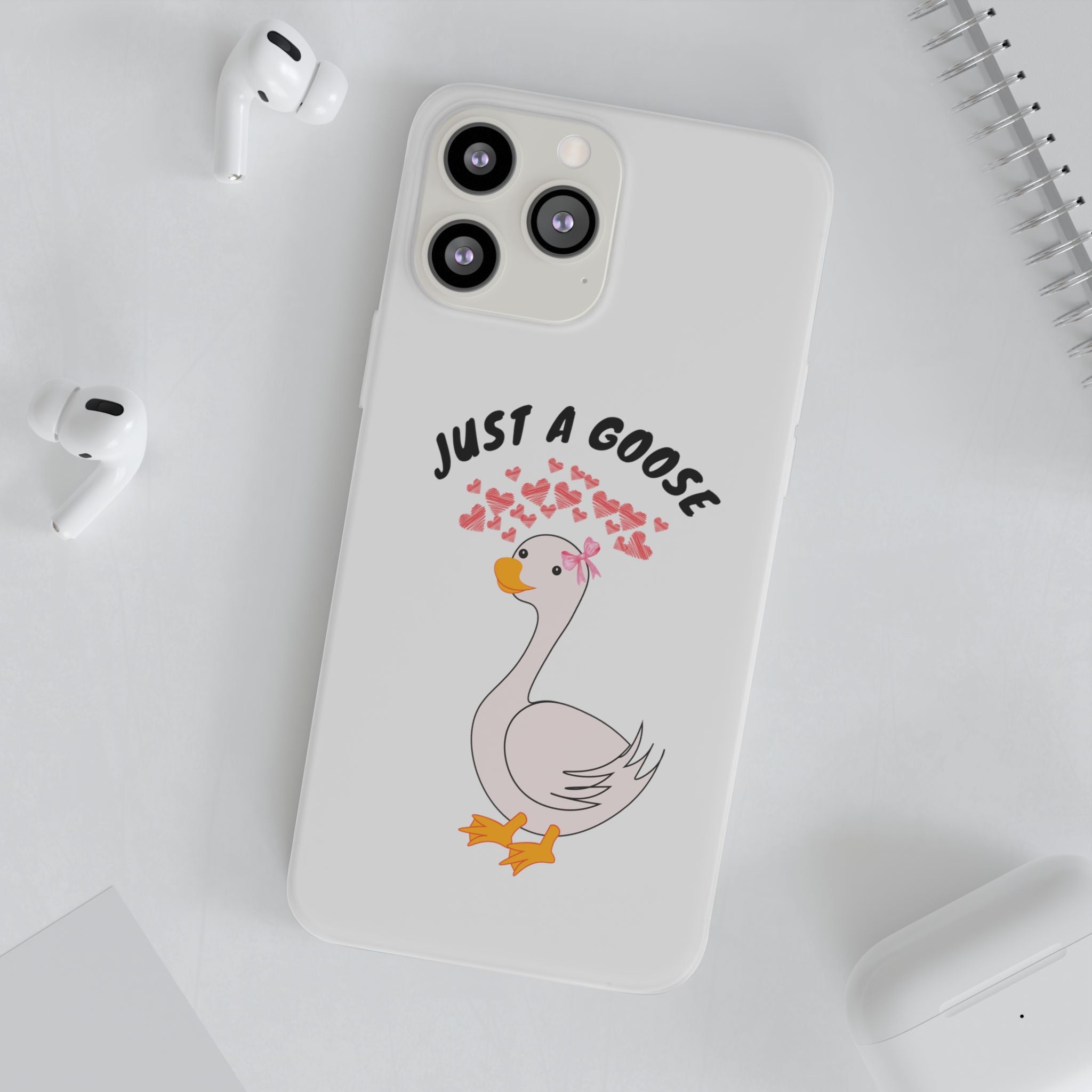 Just A Goose Phone Case