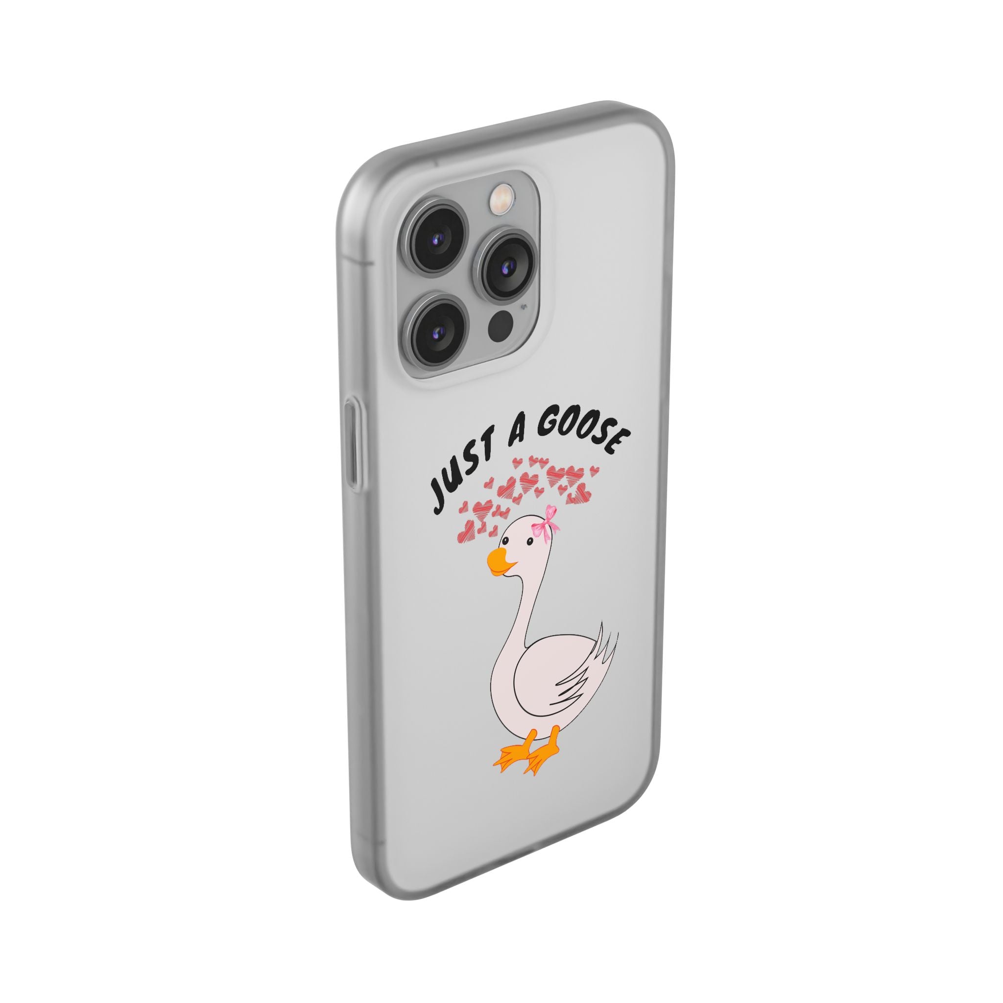 Just A Goose Phone Case