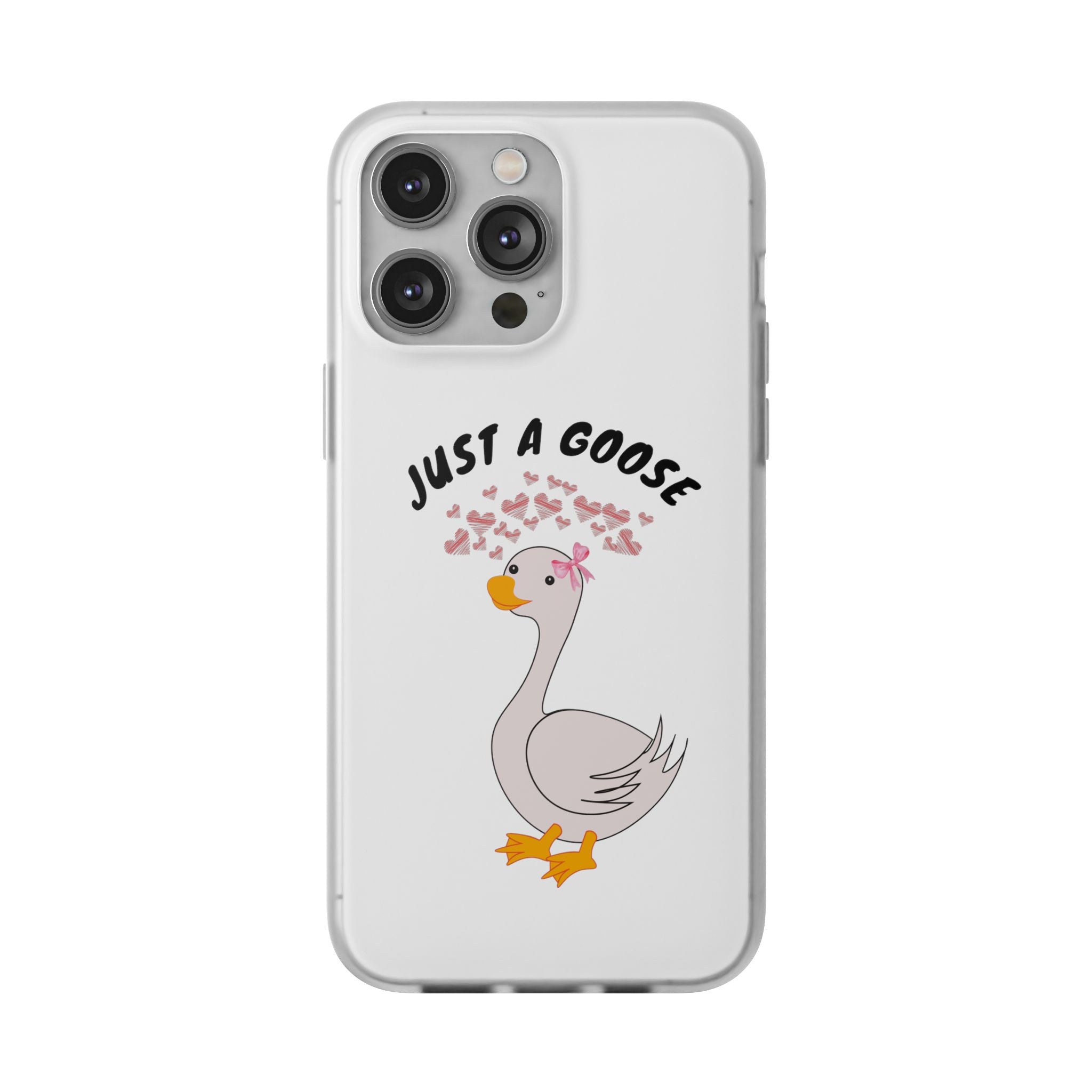 Just A Goose Phone Case