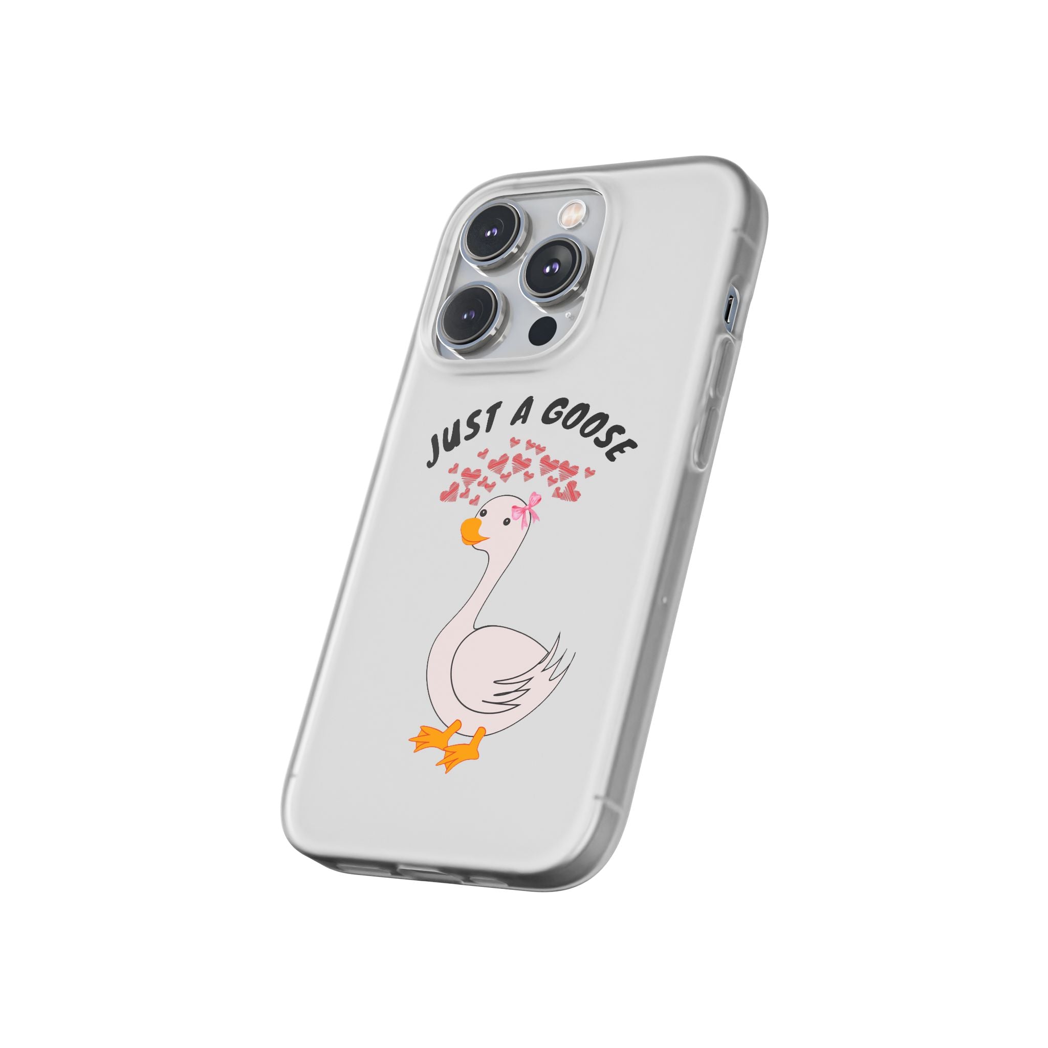 Just A Goose Phone Case