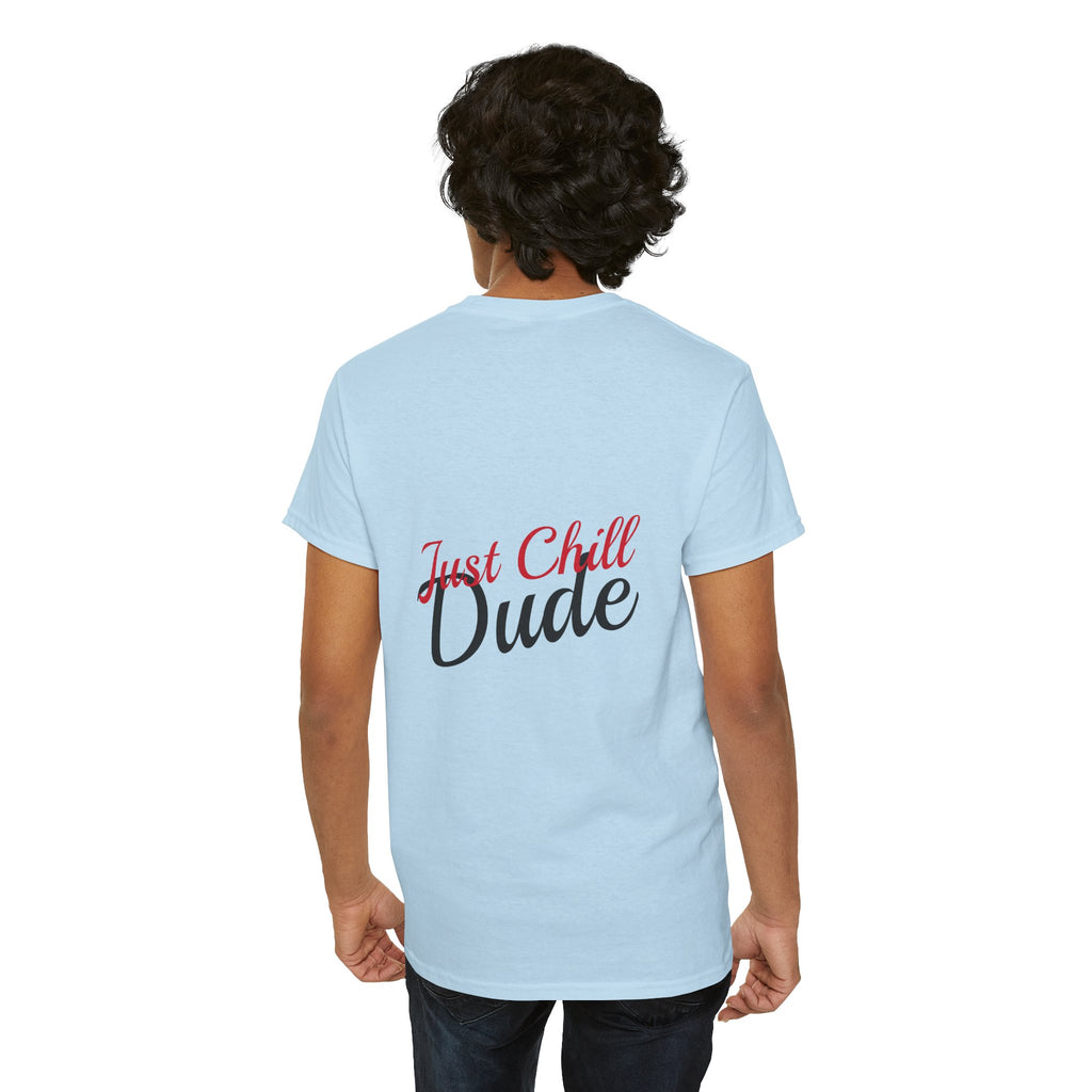 Person wearing a light blue t-shirt with 'Just Chill Dude' text on the back, against a white background