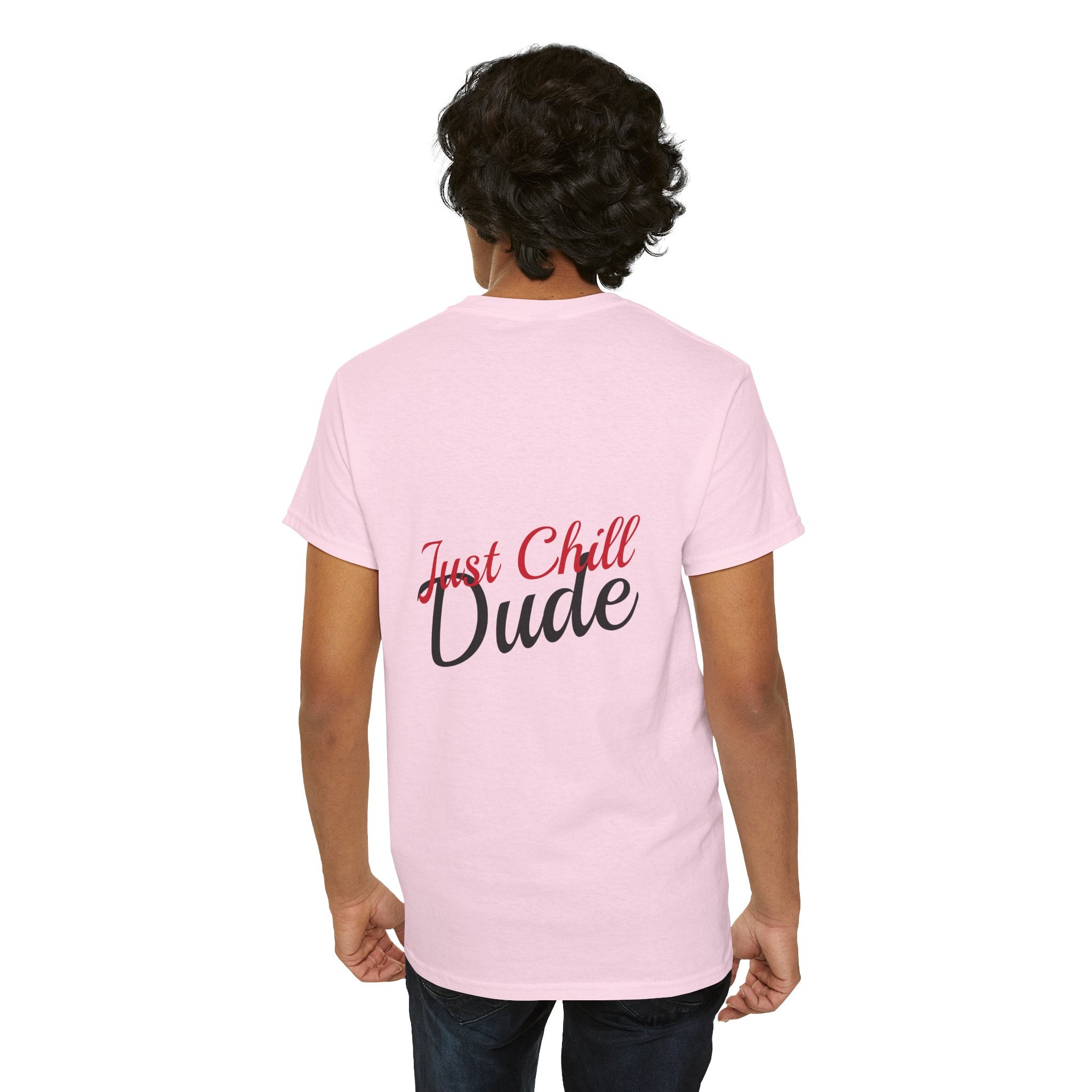 Person wearing a Light pink t-shirt with 'Just Chill Dude' text on the back, standing against a white background