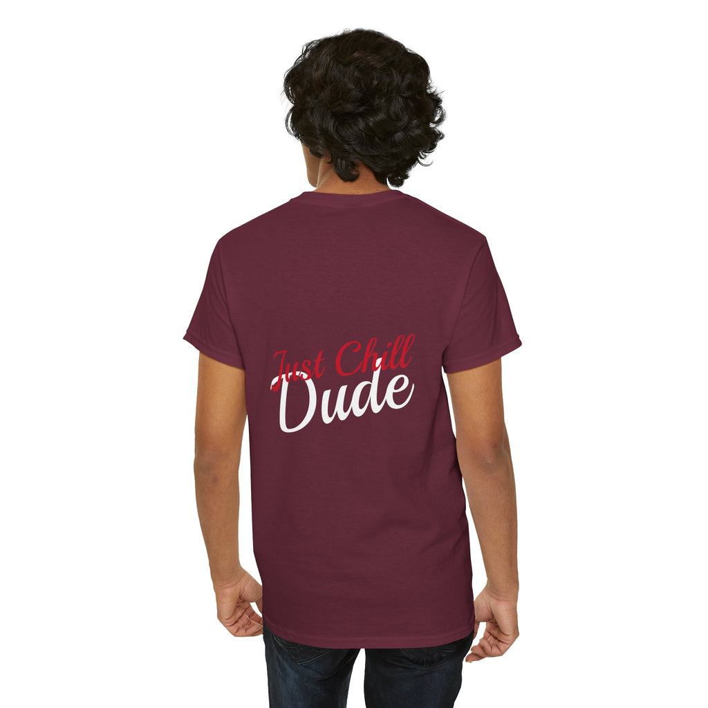 Person wearing a maroon t-shirt with 'Just Chill Dude' text on the back, on a white background