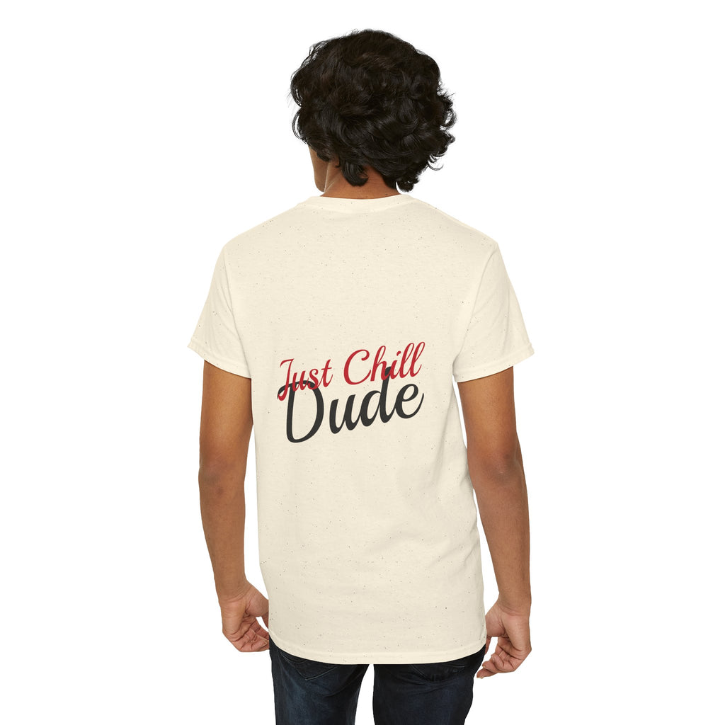 Person wearing a Natural t-shirt with 'Just Chill Dude' text on the back, standing against a white background