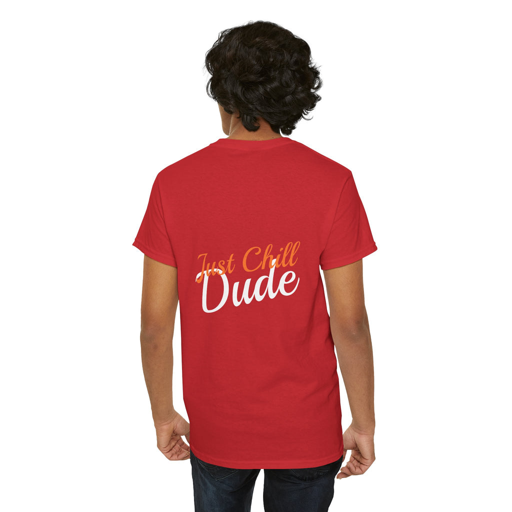 Person wearing a red t-shirt with 'Just Chill Dude' text on the back, on a white background
