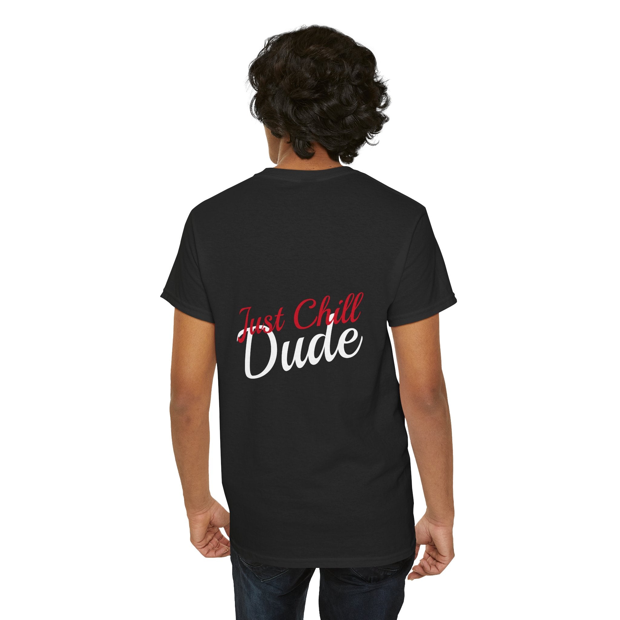 Person wearing a black t-shirt with 'Just Chill Dude' text on the back, standing against a white background
