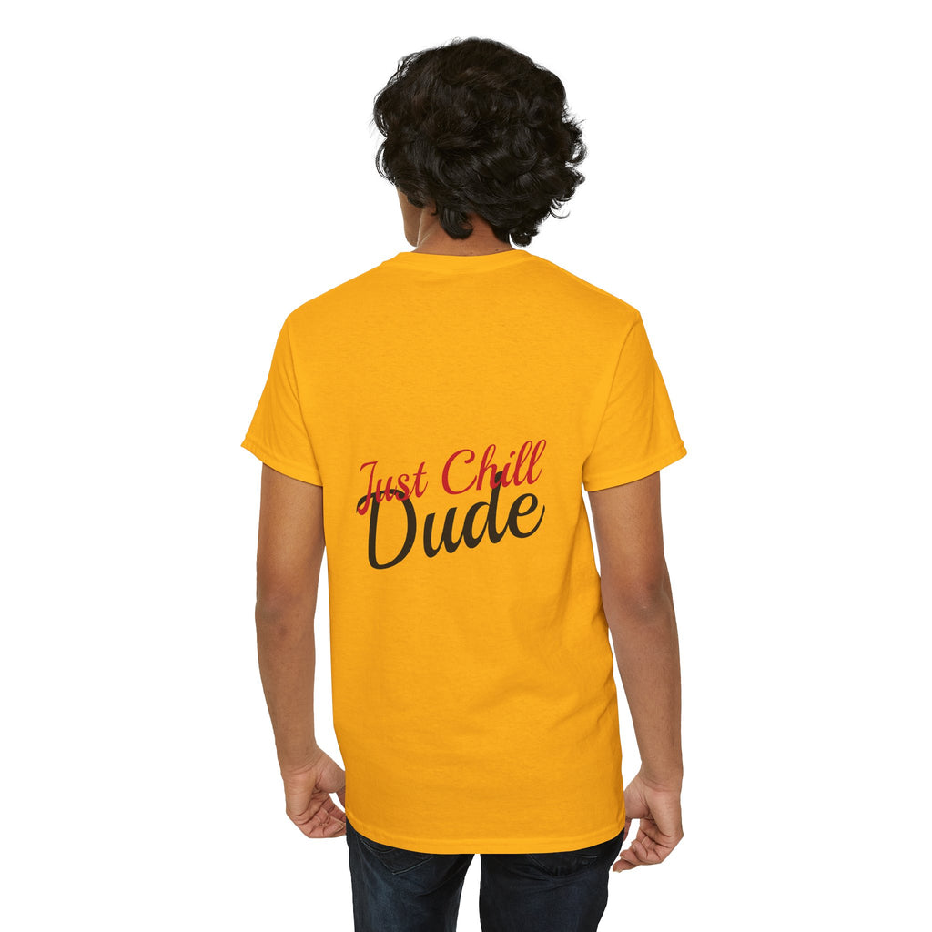 Person wearing a Gold t-shirt with 'Just Chill Dude' text on the back, on a white background