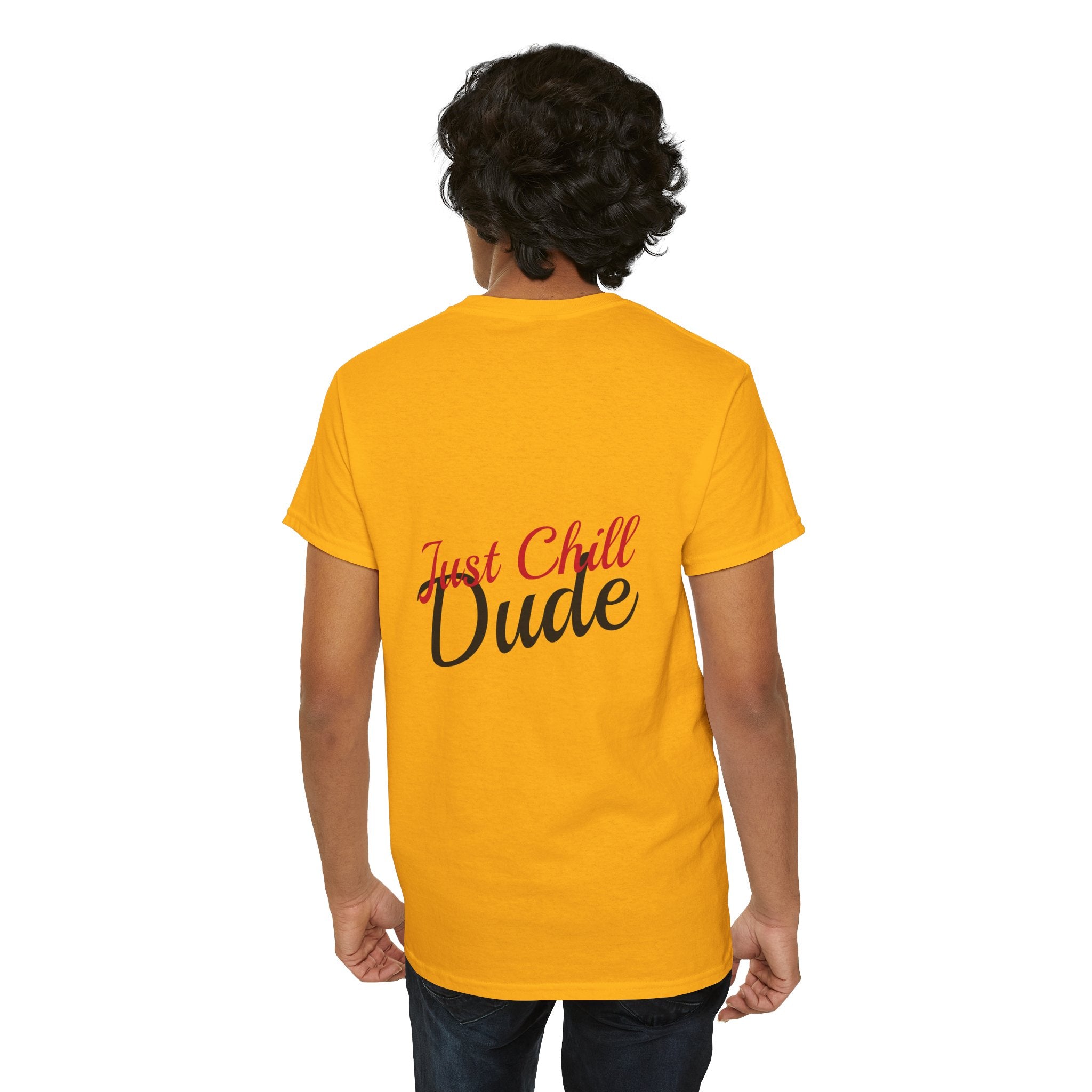 Person wearing a Gold t-shirt with 'Just Chill Dude' text on the back, on a white background