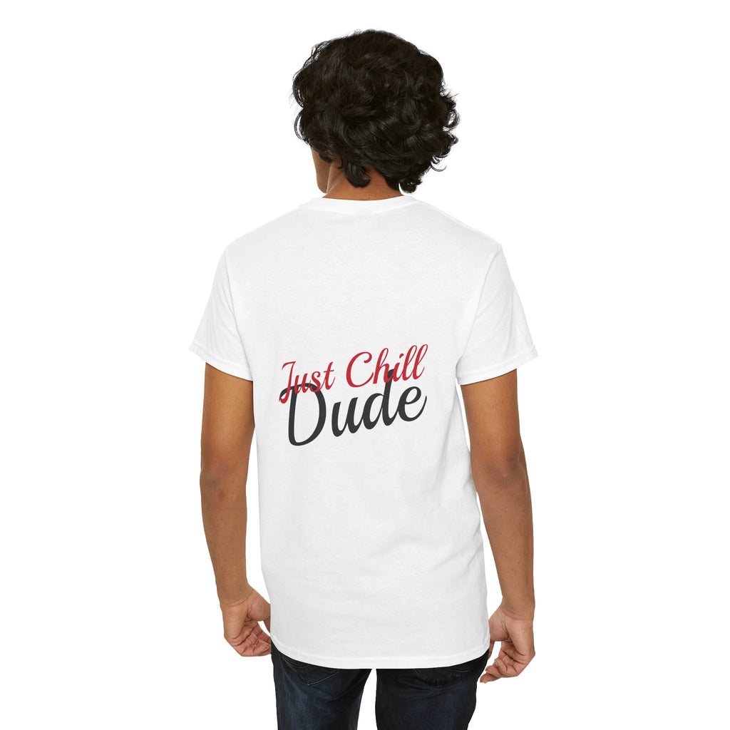 Person wearing a white t-shirt with 'Just Chill Dude' text on the back, standing against a white background