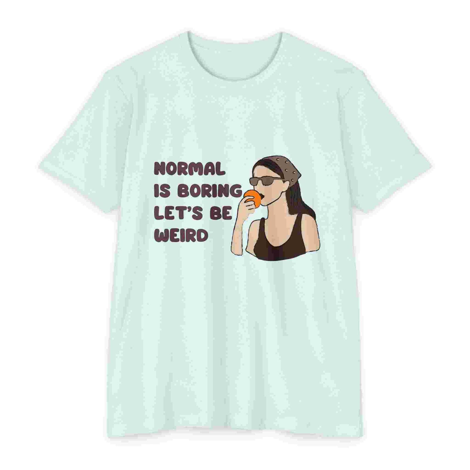 Ice blue t-shirt with graphic of a woman drinking coffee and text 'Normal is boring, let's be weird' on a white background.